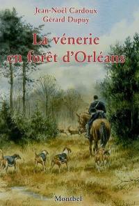 La vénerie en forêt d'Orléans : de 1830 à nos jours