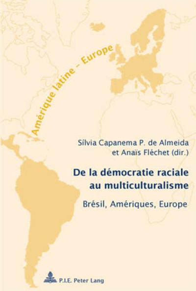 De la démocratie raciale au multiculturalisme : Brésil, Amériques, Europe