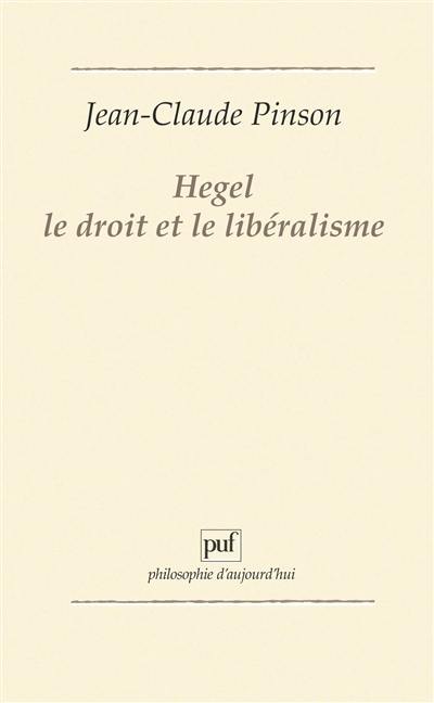 Hegel, le droit et le libéralisme