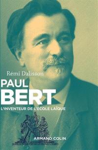 Paul Bert : inventeur de l'école laïque