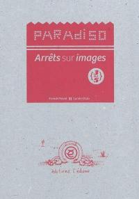 Paradiso : arrêts sur images. Vol. 3