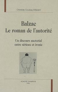 Balzac, le roman de l'autorité : un discours auctorial entre sérieux et ironie