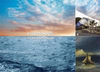 Eurotunnel : le lien vital : 25 years