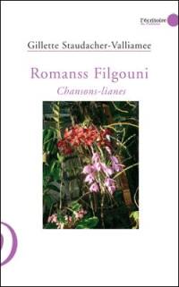 Romanss filgouni. Chansons-lianes