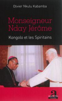 Monseigneur Nday Jérôme : Kongolo et les spiritains