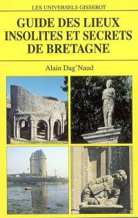 Guide des lieux insolites et secrets de Bretagne