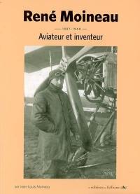René Moineau, 1887-1948 : aviateur et inventeur