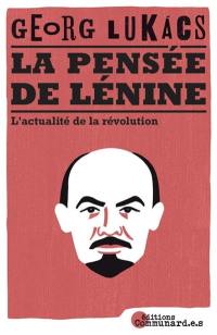 La pensée de Lénine : l’actualité de la révolution
