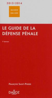 Le guide de la défense pénale, 2013-2014