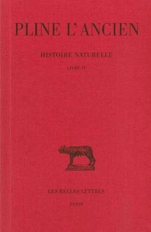 Histoire naturelle. Vol. 9. Livre IX
