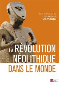 La révolution néolithique dans le monde