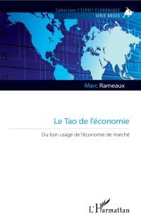 Le tao de l'économie : du bon usage de l'économie de marché