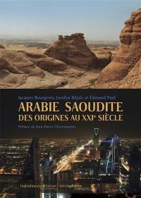 Arabie saoudite des origines au XXIe siècle