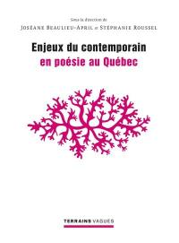 Enjeux du contemporain en poésie au Québec