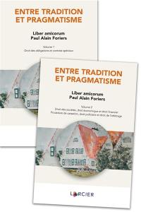 Entre tradition et pragmatisme : liber amicorum Paul Alain Foriers