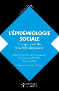 L'épidémiologie sociale : concepts, méthodes et exemples d'application