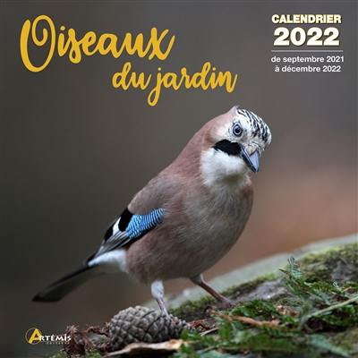 Oiseaux du jardin : calendrier 2022 : de septembre 2021 à décembre 2022