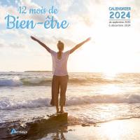 12 mois de bien-être : calendrier 2024 : de septembre 2023 à décembre 2024