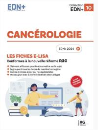 Cancérologie : les fiches e-Lisa : conformes à la nouvelle réforme R2C, EDN+ 2024