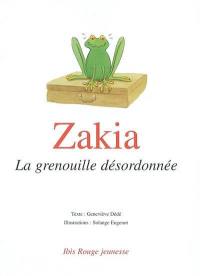 Zakia, la grenouille désordonnée