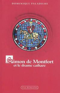 Simon de Montfort et le drame cathare