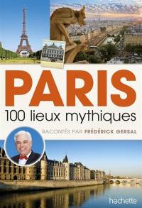 Paris, 100 lieux mythiques