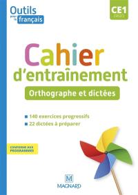 Outils pour le français CE1, cycle 2 : cahier d'entraînement : orthographe et dictées