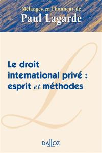 Droit international privé, esprit et méthodes : mélanges en l'honneur de Paul Lagarde