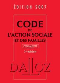 Code de l'action sociale et des familles 2007 : commenté