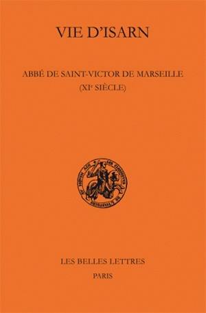 Vie d'Isarn, abbé de Saint-Victor à Marseille (XIe siècle)