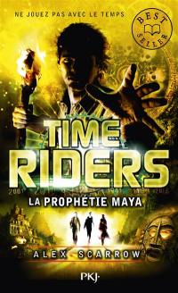 Time riders. Vol. 8. La prophétie maya