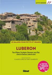Luberon : 25 balades pour petits et grands : pays d'Algues, Forcalquier, Manosque, pays d'Apt, monts de Vaucluse, Luberon occidental