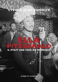 Ella Fitzgerald : il était une voix en Amérique