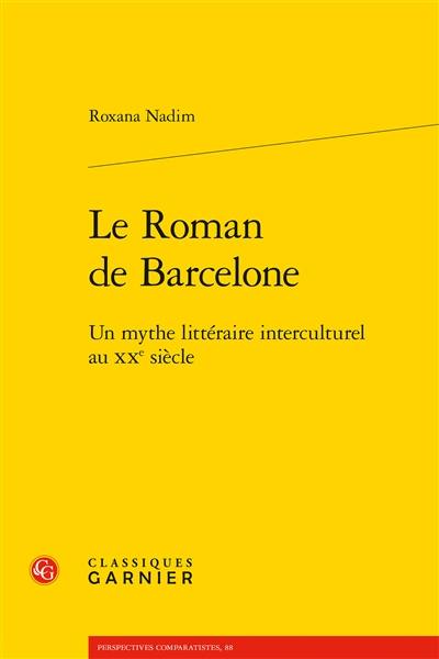 Le roman de Barcelone : un mythe littéraire interculturel au XXe siècle