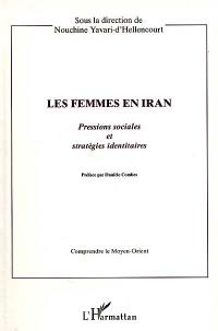 Les femmes en Iran : pressions sociales et stratégies identitaires