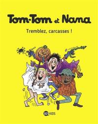 Tom-Tom et Nana. Vol. 26. Tremblez, carcasses !