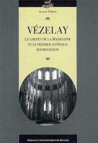 Vézelay : le chevet de la Madeleine et le premier gothique bourguignon
