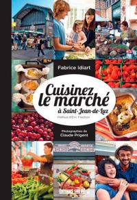 Cuisiner le marché à Saint-Jean-de-Luz
