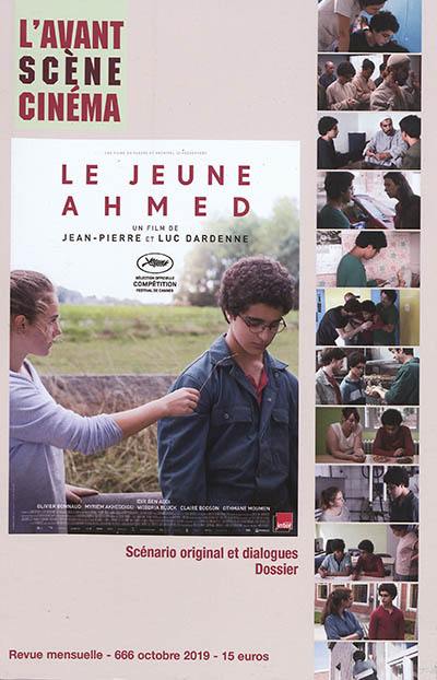 Avant-scène cinéma (L'), n° 666. Le jeune Ahmed : un film de Jean-Pierre et Luc Dardenne : scénario original et dialogues, dossier