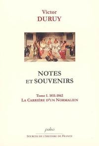 Notes et souvenirs. Vol. 1. 1811-1862, la carrière d'un normalien