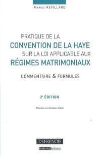 Pratique de la convention de La Haye sur la loi applicable aux régimes matrimoniaux : commentaire & formules