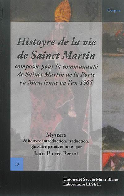 Histoyre de la vie de sainct Martin composée pour la communauté de Sainct Martin de la Porte en Maurienne en l'an 1565 : mystère