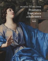 Musées d'Orléans : peintures françaises et italiennes : XVe-XVIIe siècles