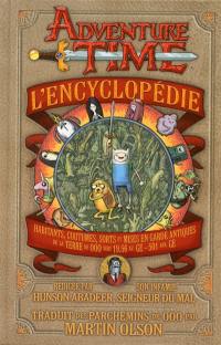 Adventure time : l'encyclopédie : habitants, coutumes, sorts et mises en garde antiques de la Terre de Ooo vers 19.56 av. ge-501 apr. GE