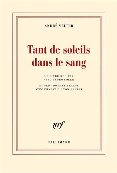 Tant de soleils dans le sang : un livre-récital avec Pedro Soler et sept poèmes-tracts avec Ernest Pignon-Ernest