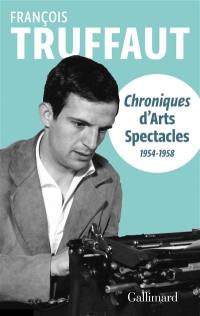 Chroniques d'Arts-spectacles (1954-1958)