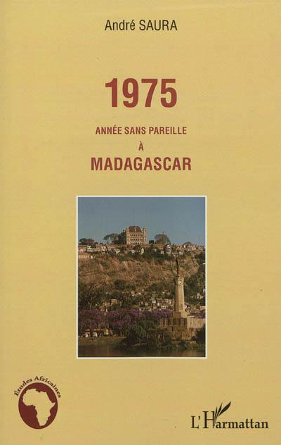 1975 : année sans pareille à Madagascar
