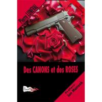 Des canons et des roses : roman noir