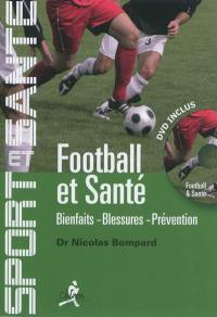 Football et santé : bienfaits, blessures, prévention