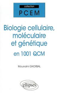Biologie cellulaire, moléculaire et génétique en 1.001 QCM